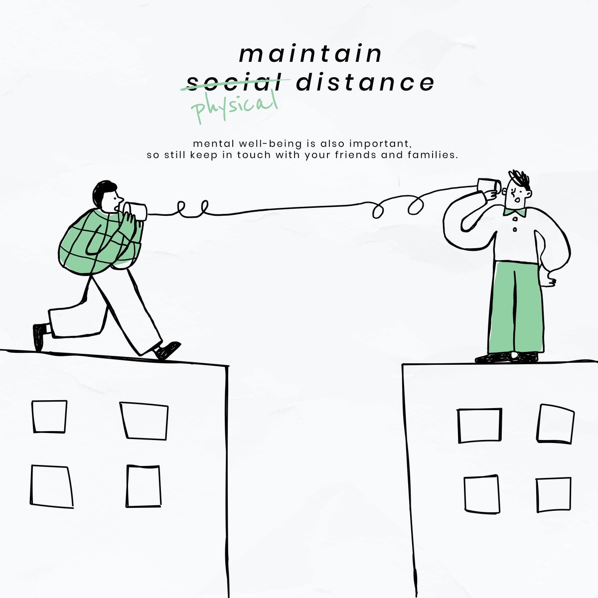 Physical Distancing not Social Distancing